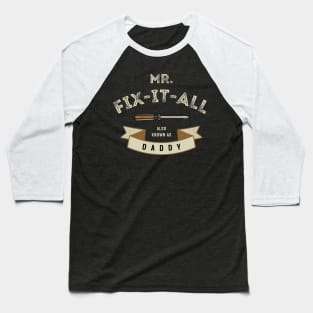 Daddy, the Ultimate Mr. Fix-It Baseball T-Shirt